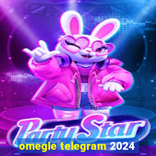 omegle telegram 2024